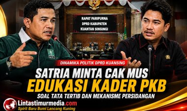 Satria Minta Cak Mus Edukasi Kader PKB soal Tatib DPRD Kuansing